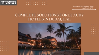 COMPLETE SOLUTIONS FOR LUXURY HOTELS IN DUBAI, UAE