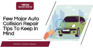 Few Major Auto Collision Repair Tips To Keep In Mind