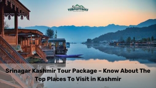 Srinagar Kashmir Tour Package – Know About The Top Places To Visit in Kashmir