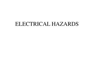 ELECTRICAL HAZARDS