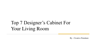 Top 7 Designer’s Cabinet For Your Living Room​