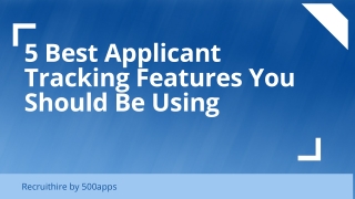 5 Best Applicant Tracking Features You Should Be Using