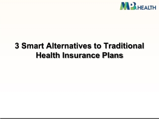 3 Smart Alternatives to Traditional Health Insurance Plans