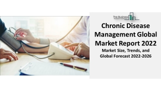 Chronic Disease Management Market 2022 | Growth, Trends, Analysis And Overview