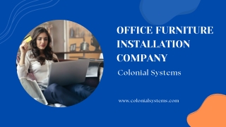 Colonial Systems COMMERCIAL OFFICE FURNITURE INSTALLATION COMPANY