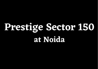 Prestige Sector 150 Noida - Brochure