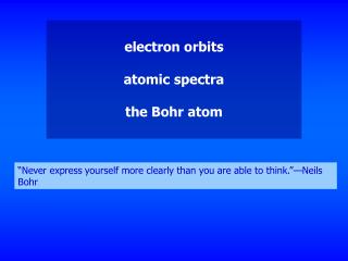 electron orbits atomic spectra the Bohr atom