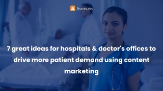 7 Content Marketing Ideas for Healthcare Industries 2022 | BraveLabs