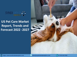 US Pet Care Market Size PDF 2022-2027 Syndicated Analytics