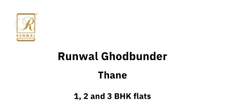 Runwal Ghodbunder Thane | E-Brochure