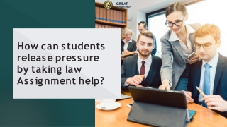 How can students release pressure by taking law Assignment help