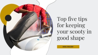Top five tips for keeping your scooty in good shape