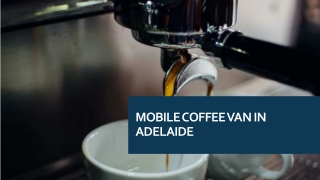 mobile coffee van in Adelaide