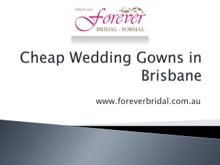 Cheap Wedding Gowns in Brisbane - www.foreverbridal.com.au