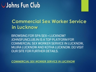 Commercial Sex Worker Service in Lucknow  Johnsfunclub.in