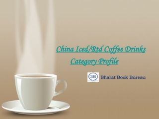 China Iced/Rtd Coffee Drinks Category Profile