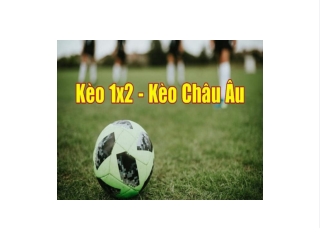 Chia se kinh nghiem danh keo Chau Au hieu qua