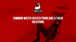 Slide - Common Water Heater Problems & Their Solutions