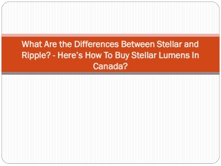 What Are the Differences Between Stellar and Ripple? - Here’s How To Buy Stellar