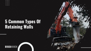 Slide - 5 Common Types Of Retaining Walls