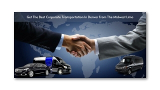 Get The Best Corporate Transportation In Denver From The Midwest Limo