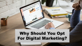 Why Should You Opt For Digital Marketing