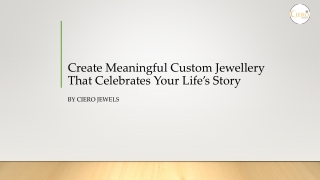Create Meaningful Custom Jewellery That Celebrates Your Life’s