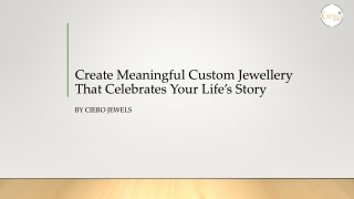Create Meaningful Custom Jewellery That Celebrates Your Life’s