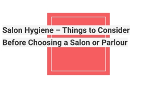 Salon Hygiene – Things to Consider Before Choosing a Salon or Parlour