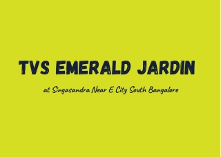 TVS Emerald Jardin at Singasandra Near E City South Bangalore E brochure