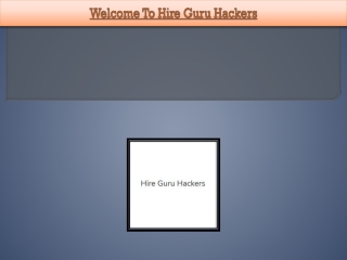 Genuine Hackers For Hire - Hire Guru Hackers