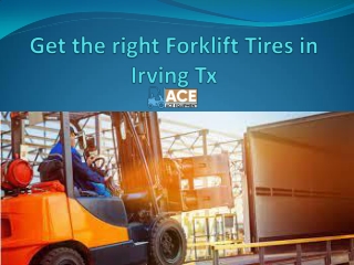 Get the right Forklift Tires in Irving Tx