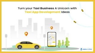 Turn Your Taxi Business A Unicorn With Taxi App Development Ideas