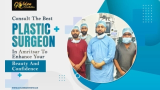 Consult the Best Plastic Surgeon in Amritsar to Enhance your Beauty and Confidence