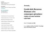 Jornada, Gesti dels Recursos Humans a les comarques gironines: reptes en una societat canviant Data: 17 d octubre de