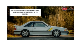 GET EXCLUSIVE DEALS ON FOX BODY FORD MUSTANG SWAP KITS FOR SALE AT TD MOTION