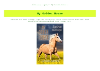 [Download] [epub]^^ My Golden Horse (E.B.O.O.K. DOWNLOAD^