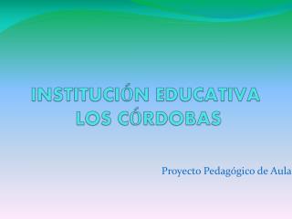 INSTITUCIÓN EDUCATIVA LOS CÓRDOBAS
