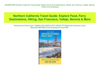 {DOWNLOAD} Northern California Travel Guide Explore Food  Ferry Destinations  Hiking  San Francisco  Vallejo  Benicia &