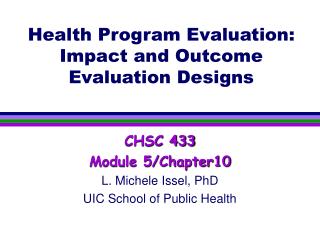 Health Program Evaluation: Impact and Outcome Evaluation Designs