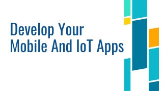 Develop Your Mobile And IoT Apps