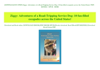 [DOWNLOAD IN @PDF] Ziggy Adventures of a Road-Tripping Service Dog 10 fun-filled escapades across the United States! PDF