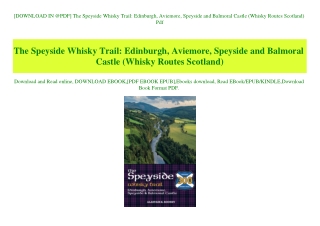 [DOWNLOAD IN @PDF] The Speyside Whisky Trail Edinburgh  Aviemore  Speyside and Balmoral Castle (Whisky Routes Scotland)