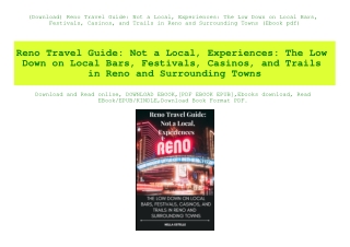 (Download) Reno Travel Guide Not a Local  Experiences The Low Down on Local Bars  Festivals  Casinos  and Trails in Reno