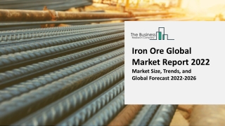 Iron Ore Market 2022 :Analysis, Trends, Segmentation, Regional Overview 2031