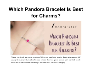 Which Pandora Bracelet Is Best for Charms?