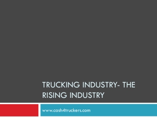 TRUCKING INDUSTRY- The Rising Industry.