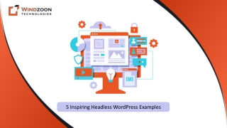 5 Remarkable Headless WordPress Examples that Help you Build Excellent Projects