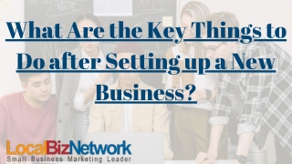 What Are the Key Things to Do after Setting up a New Business