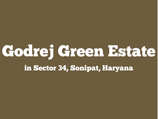 Godrej Green Estate Sector 34 Sonipat Haryana - Brochure